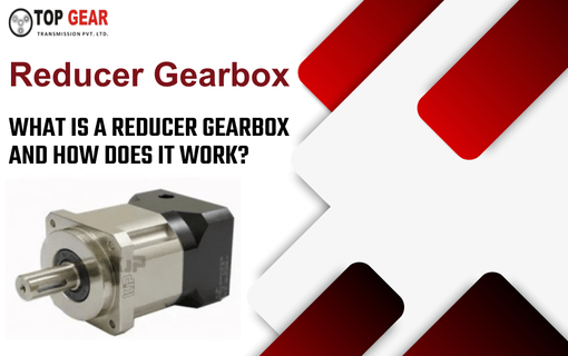 Reducer Gearbox